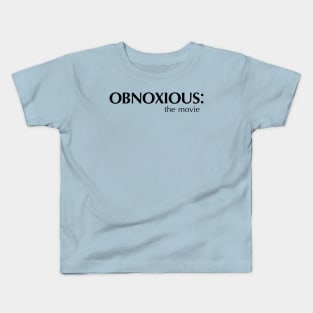 OBNOXIOUS the movie Kids T-Shirt